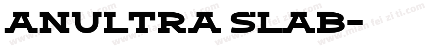 Anultra Slab字体转换